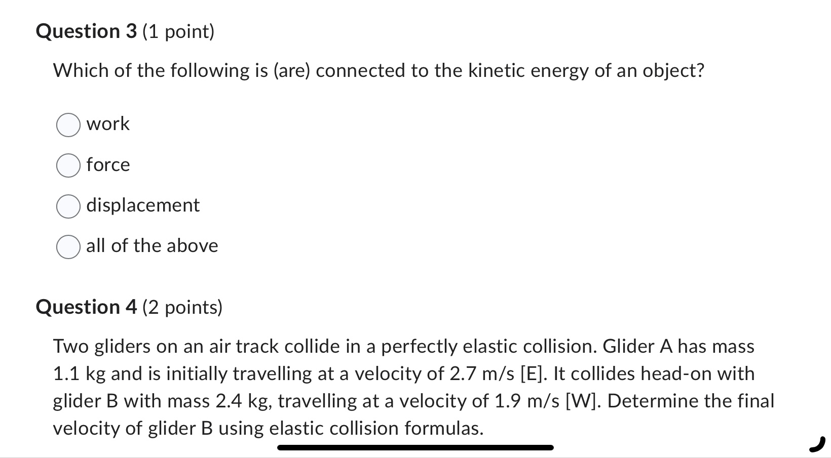 is initially travelling at a velocity of 2.7 m/s [E]. It collides