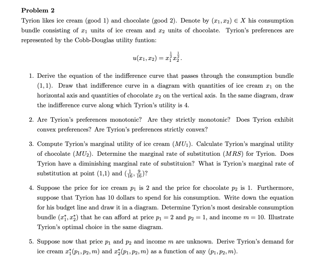 please show work and explain! thank you. Problem 2 Tyrion likes ice