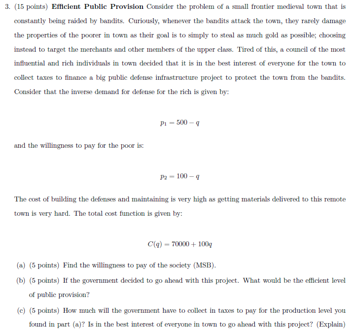 Question is in the pic 3. (15 points) Efficient Public Provision Consider