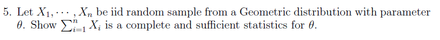 5. Let X1,, X, be iid random sample from a Geometric distribution