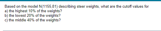  Based on the model N(1155,81) describing steer weights, what are the