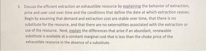  3. Discuss the efficient extraction an exhaustible resource by explaining the