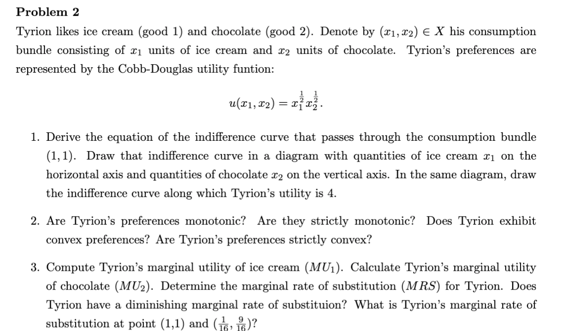 please show work and explain! thank you. Problem 2 Tyrion likes ice