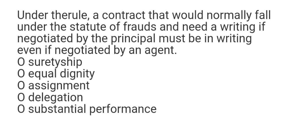  Under therule, a contract that would normally fall under the statute