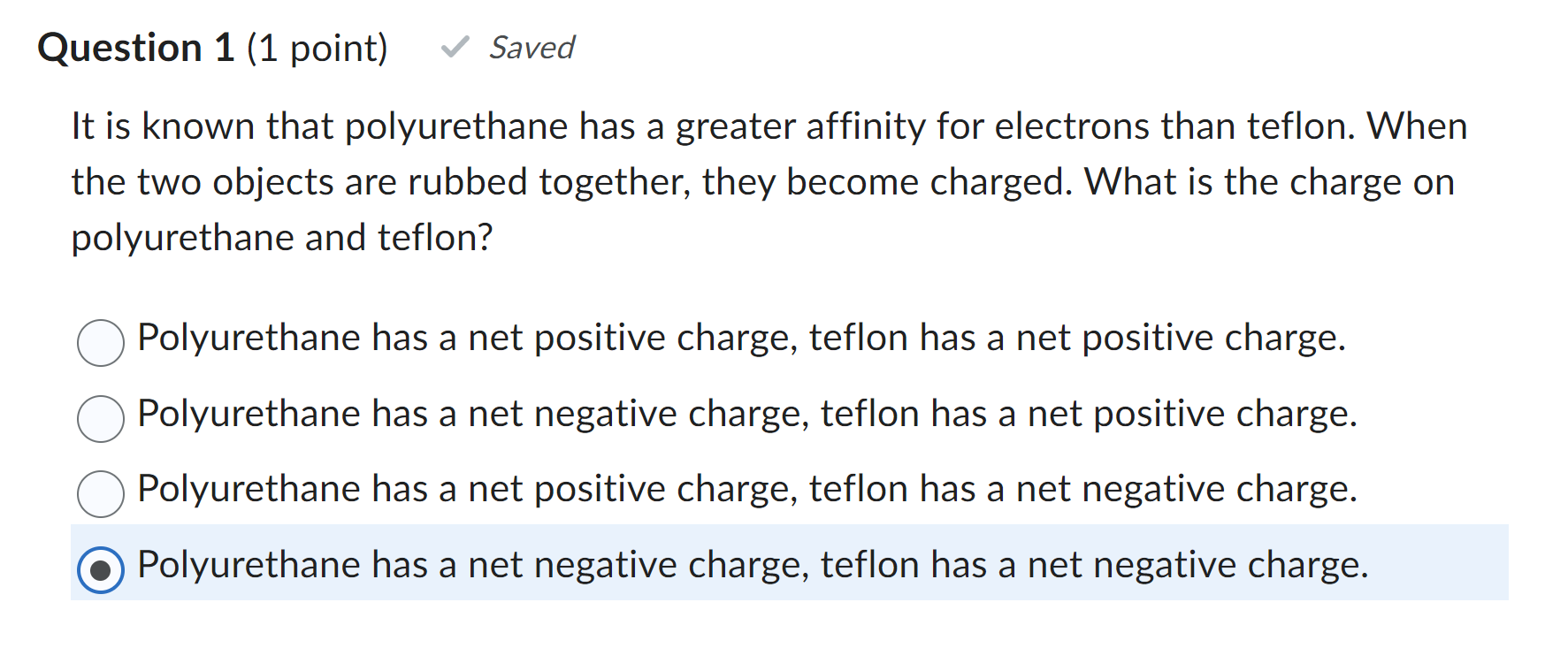  Question 1 (1 point) Saved It is known that polyurethane has