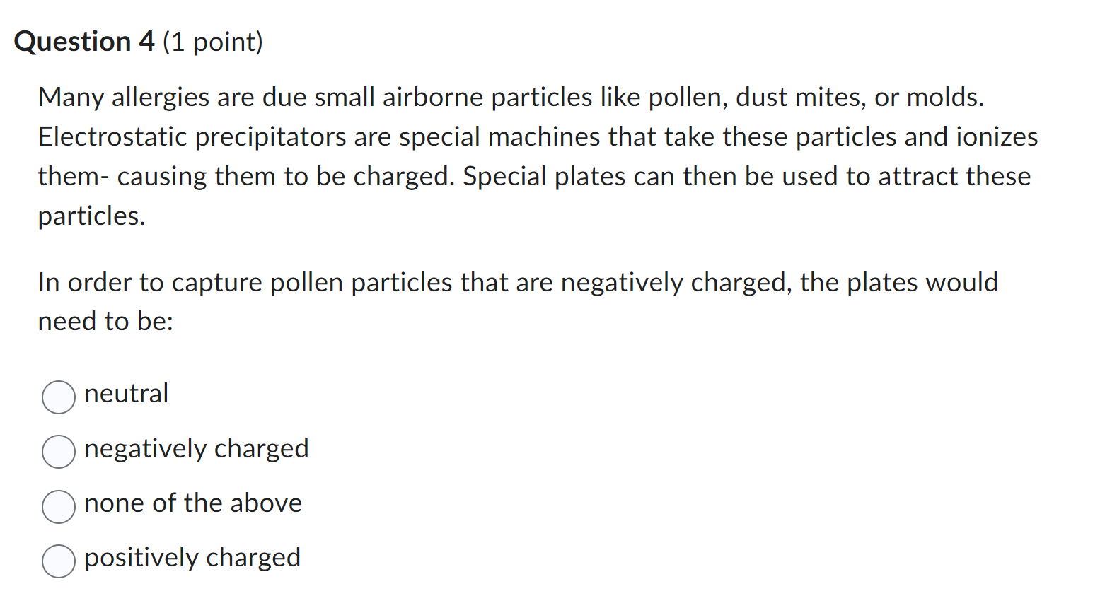 teflon? O Polyurethane has a net positive charge, teflon has a net