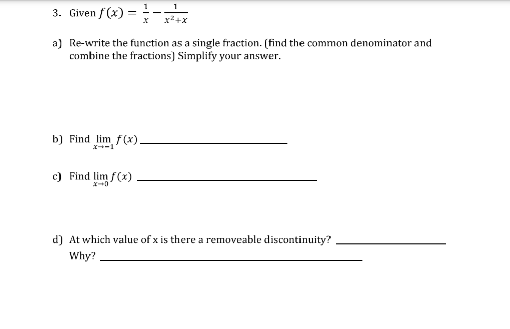 denominator completely. f(x) = Reduce common factors. Identify the xvalue of the
