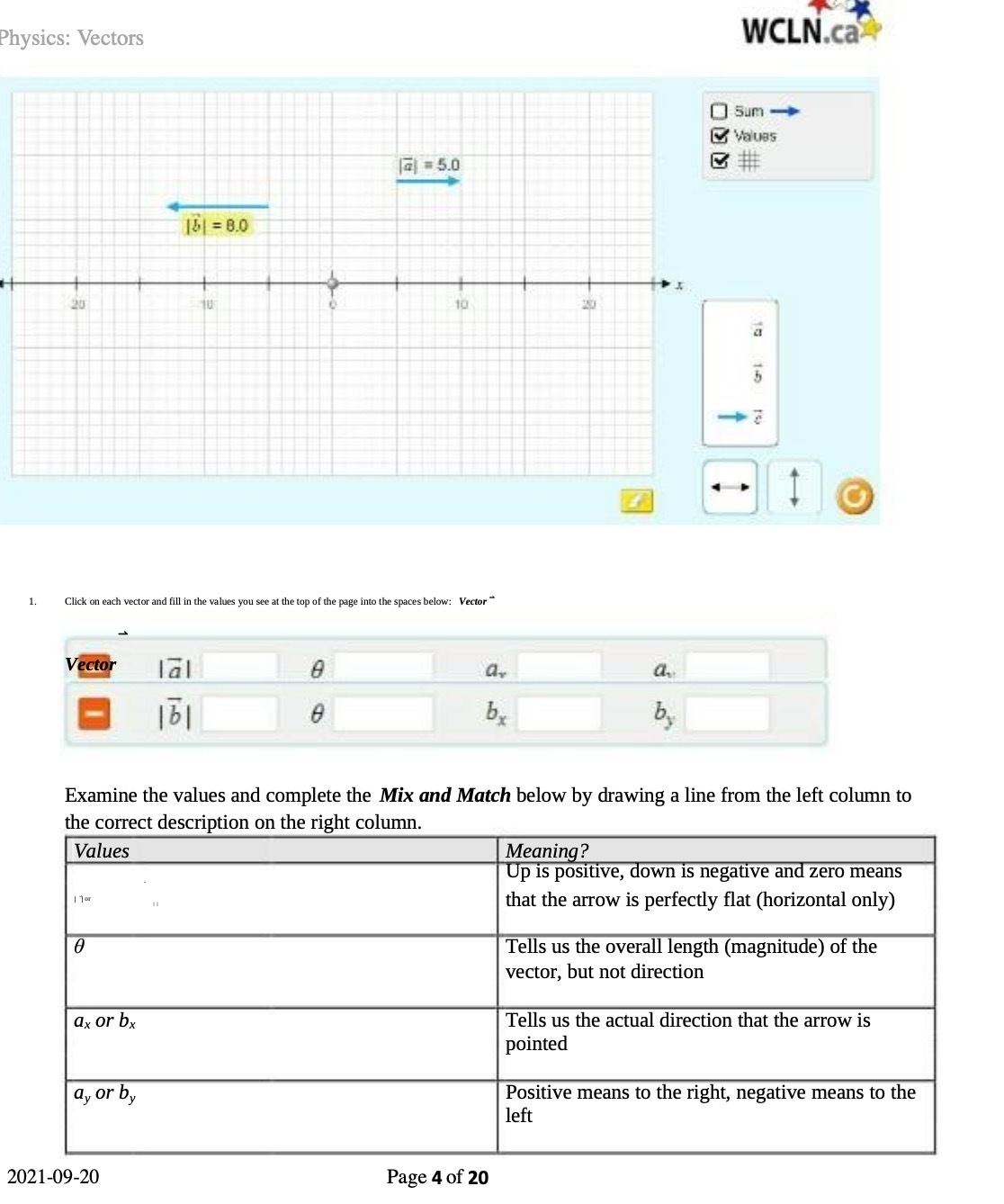  Physics: Vectors WCLN.ca Sum - Values a = 5.0 131 =