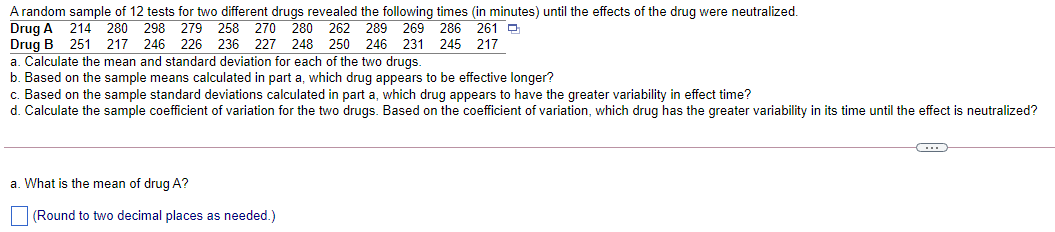 A random sample of 12 tests for two different drugs revealed