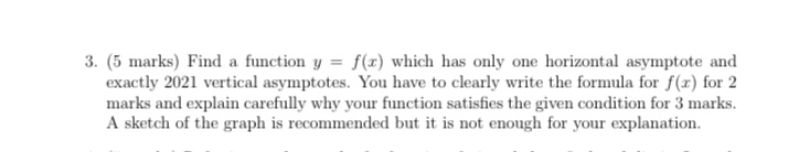 Find a function y = f(x) which has only one horizontal asymptote