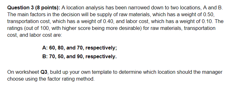 Excel Template Question 3 (8 points): A location analysis has been narrowed