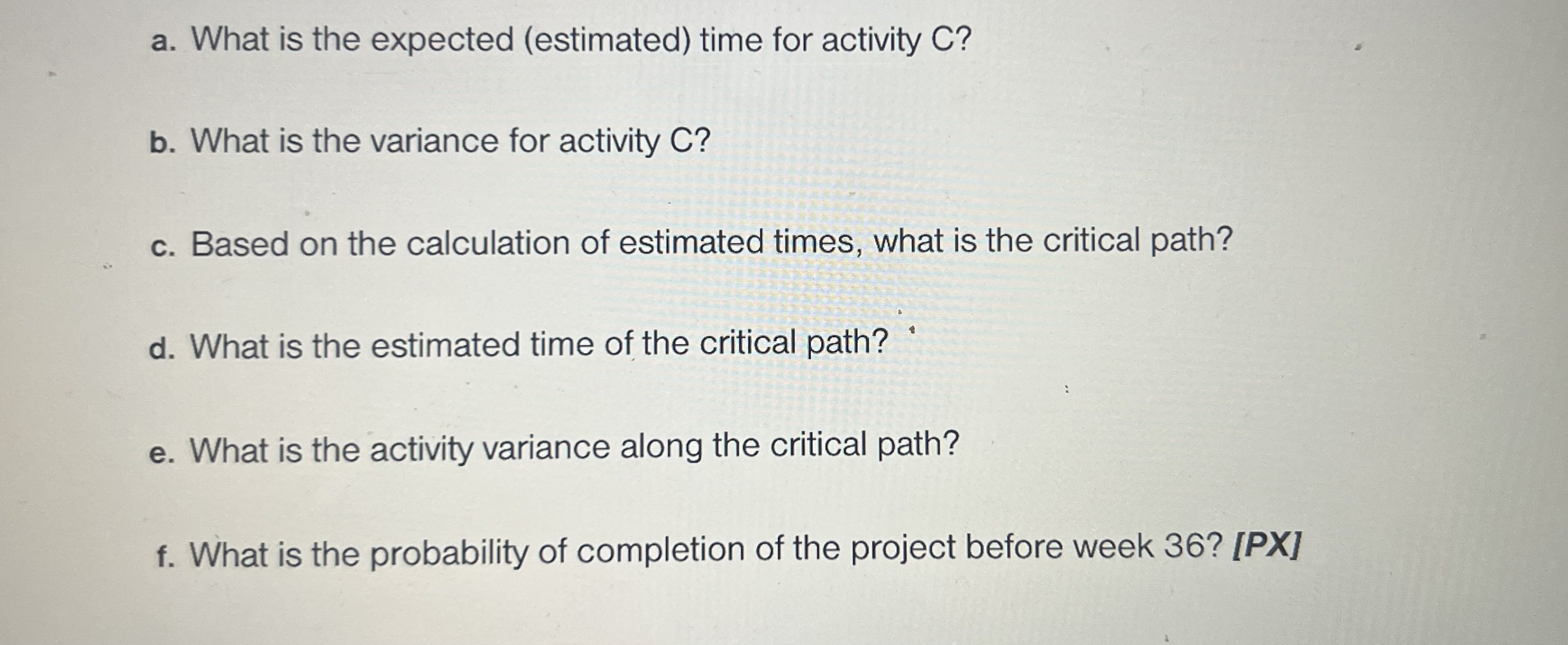 What is the variance for activity C ? c. Based on the