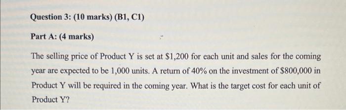  Question 3: (10 marks) (B1, C1) Part A: (4 marks) The
