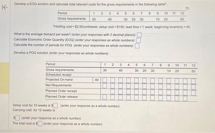 gross requirements in the following table*. Period Gross requirements 5 6 7
