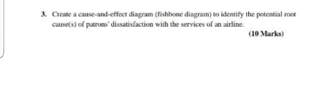  Create a cause-and-effoct diagram (fishbone diagram) to identify the potential root