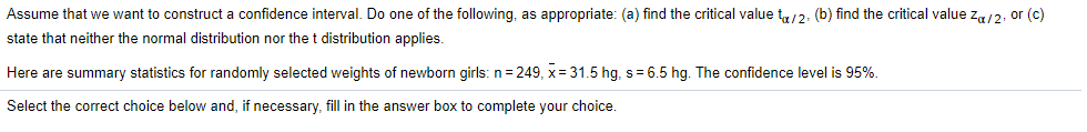  Assume that we want to construct a condence interval. Do one