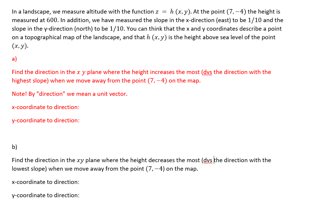  In a landscape, we measure altitude with the function z =