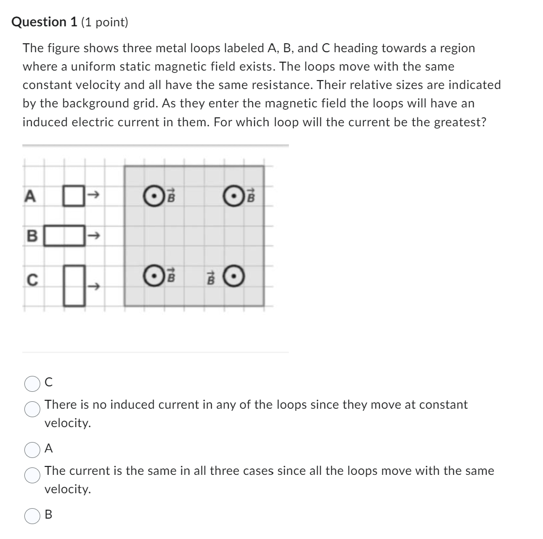 Please solve Question 1 {1 point} The figure shows three metal loops