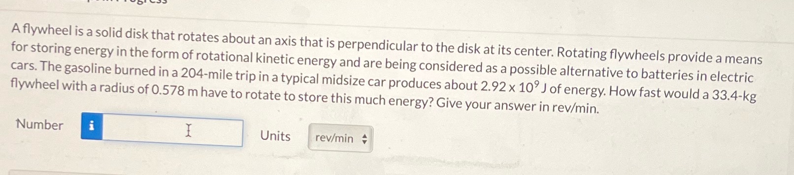  A flywheel is a solid disk that rotates about an axis