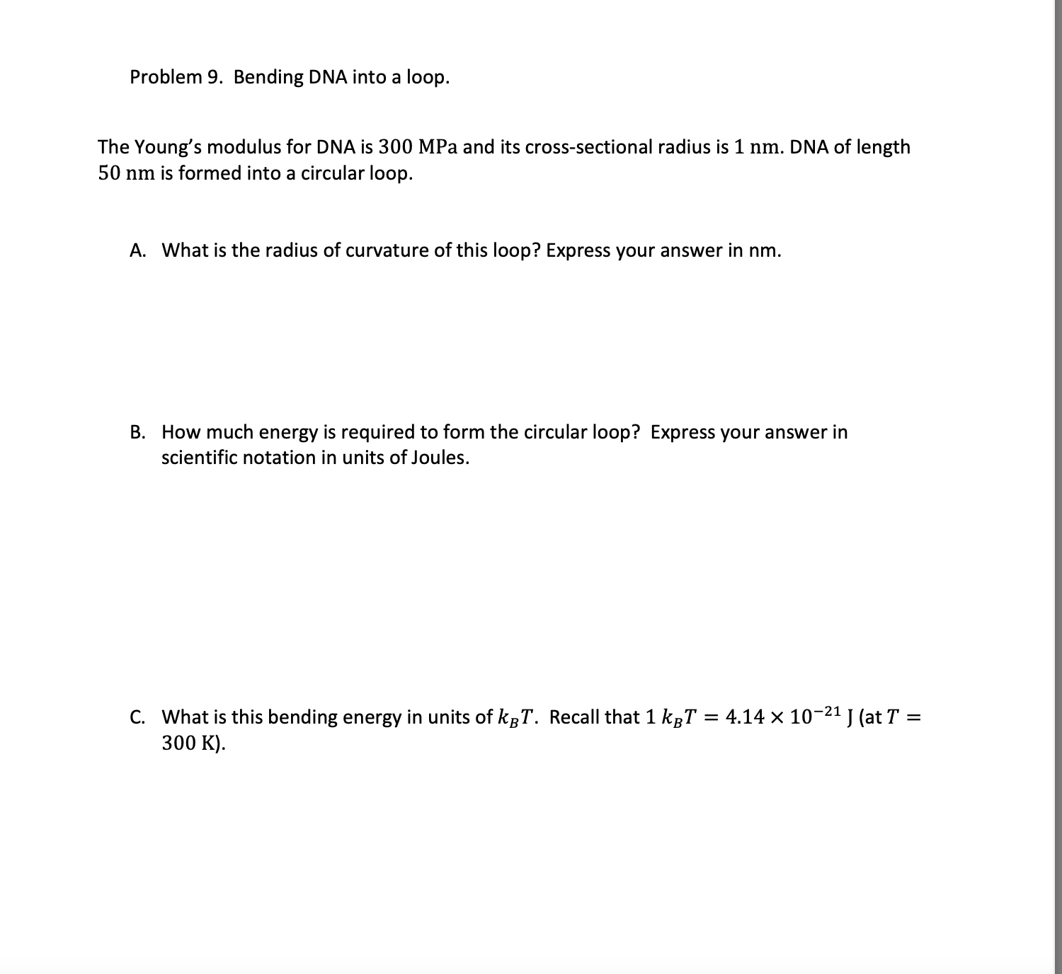  Problem 9. Bending DNA into a loop. The Young's modulus for