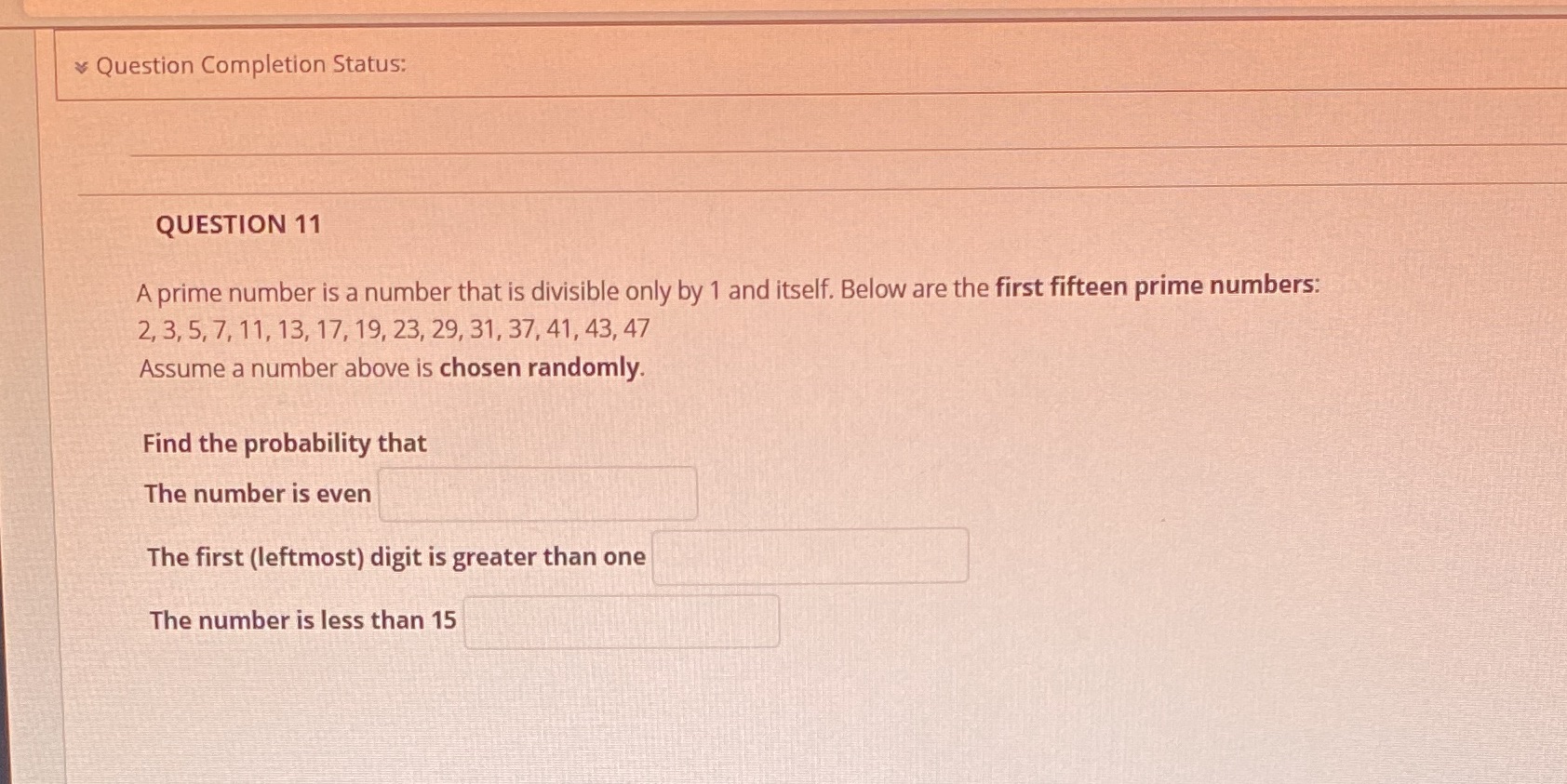 Question Completion Status: QUESTION 11 A prime number is a number