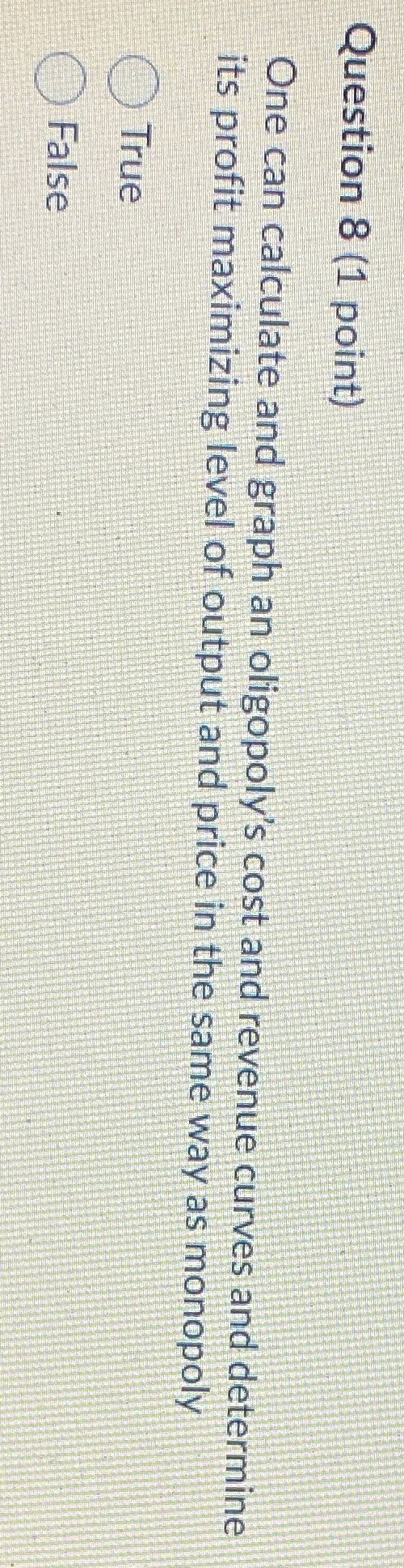 Question 8 (1 point) One can calculate and graph an oligopoly's