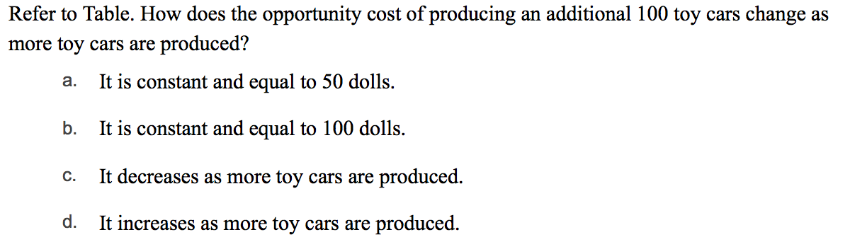econ....... Refer to Table. How does the opportunity cost of producing an