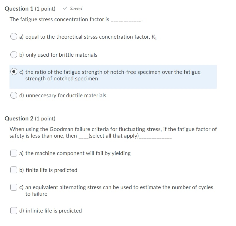  Question 1(1 point] v' Saved The fatigue stress concentration factor is