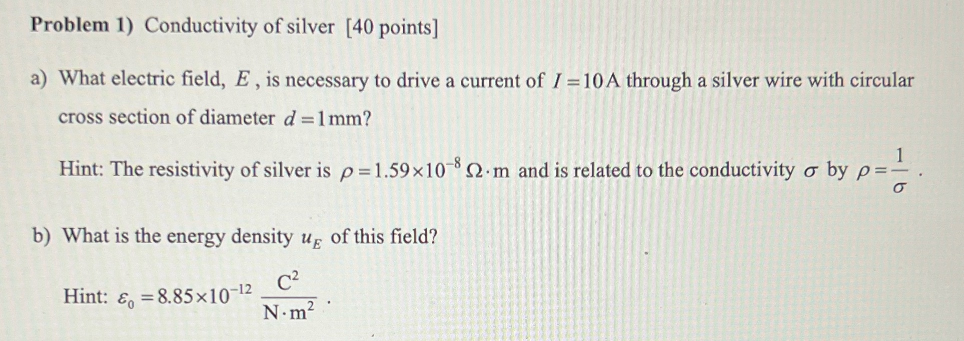 show steps please Problem 1) Conductivity of silver [40 points] a) What
