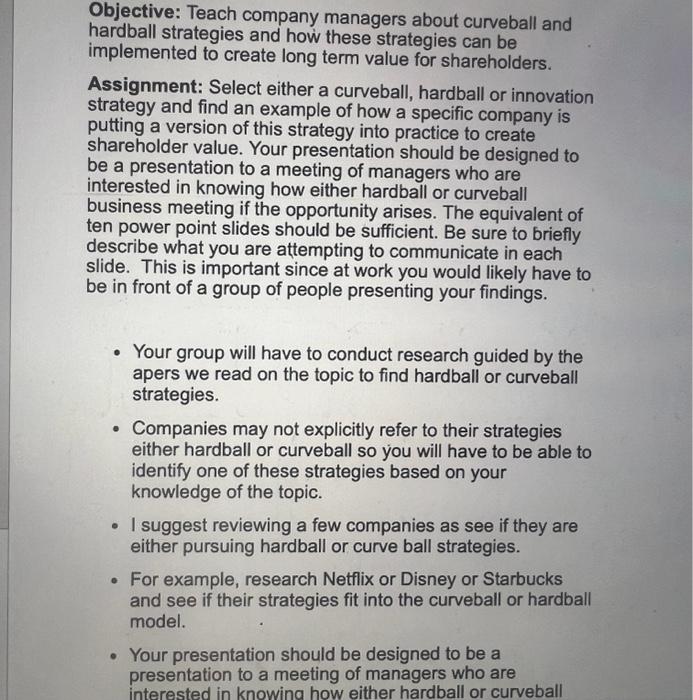please answer in full detail Objective: Teach company managers about curveball and