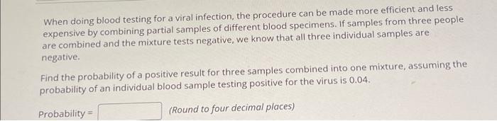 When doing blood testing for a viral infection, the procedure can