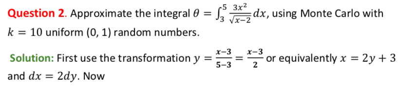 Question 2. Approximate the integral 0 = -5 3x2 3 dx,