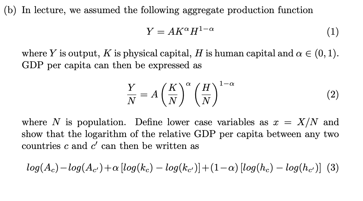 (b) In lecture, we assumed the following aggregate production function Y