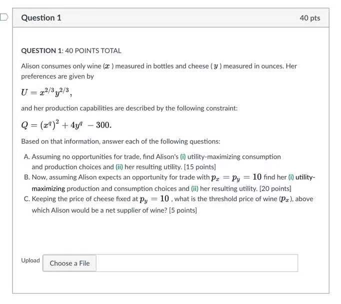 econ question Question 1 40 pts QUESTION 1: 40 POINTS TOTAL Alison