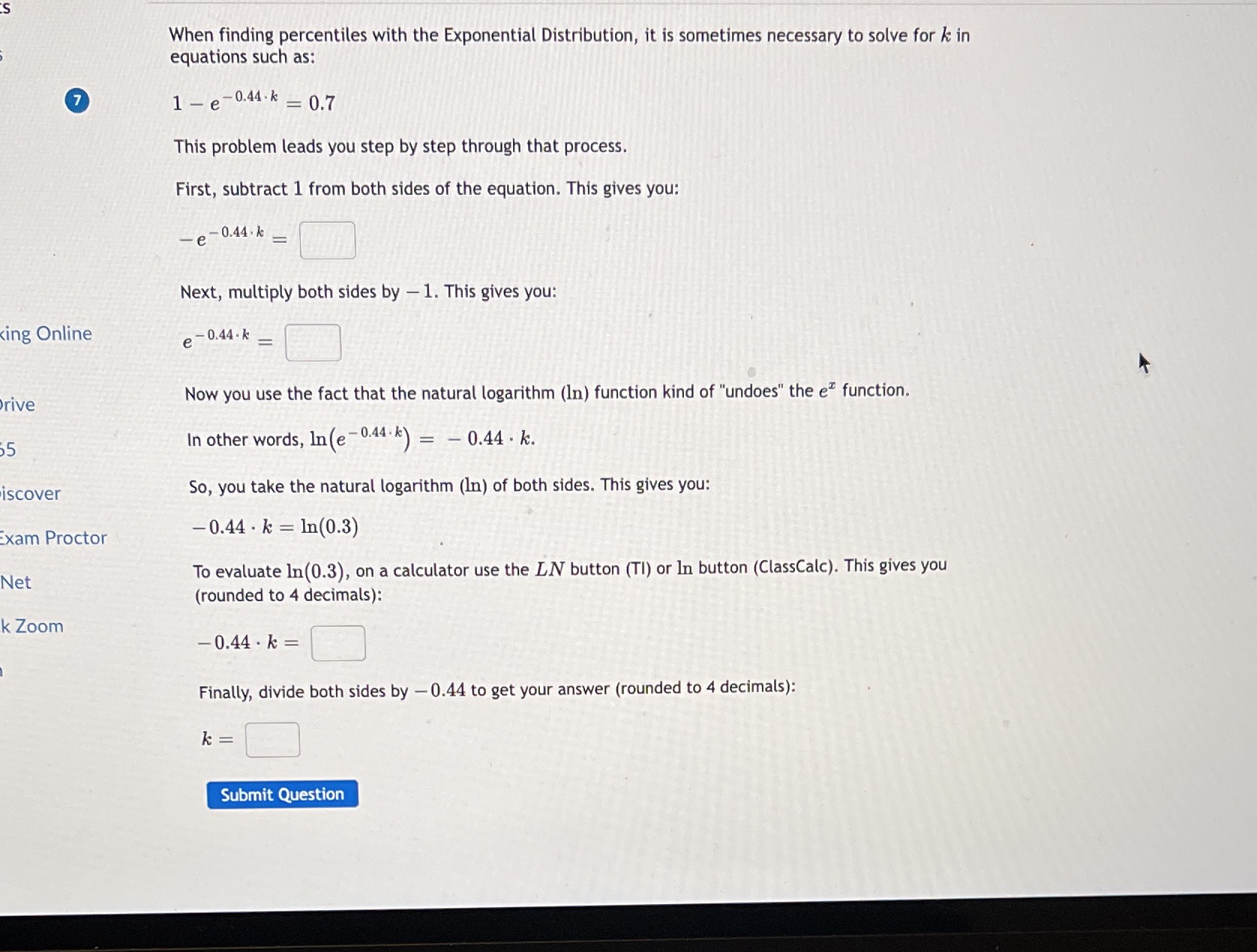  When finding percentiles with the Exponential Distribution, it is sometimes necessary