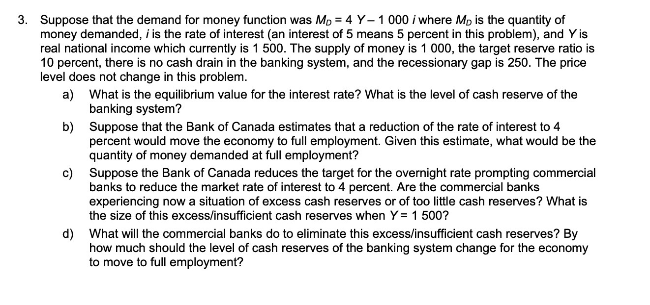  Suppose that the demand for money function was Mo = 4