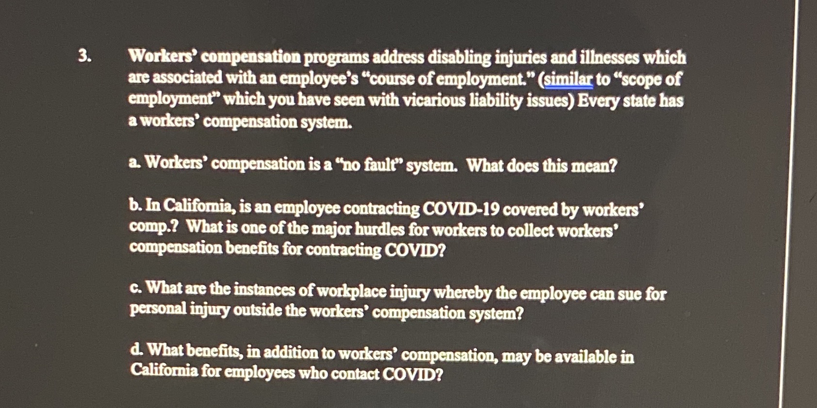 Workers' compensation programs address disabling injuries and illnesses which are associated