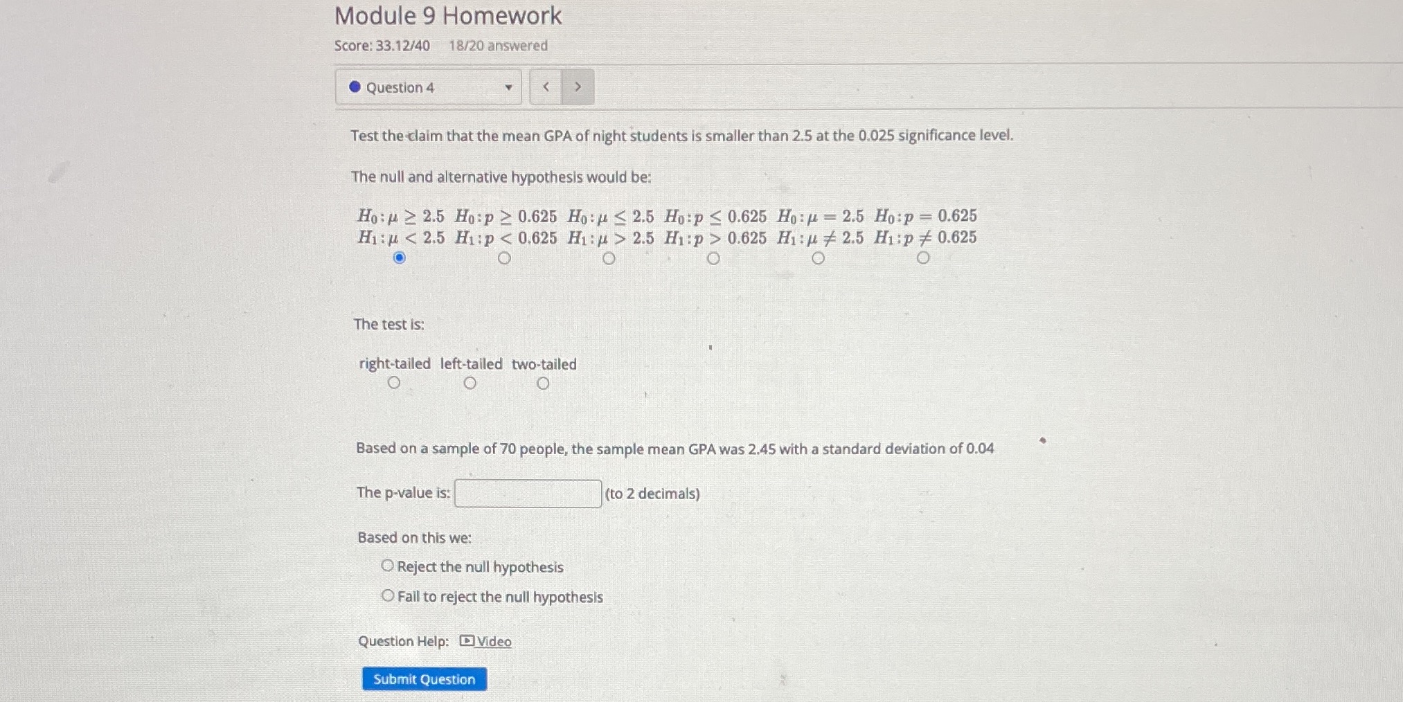  Module 9 Homework Score: 33.12/40 18/20 answered . Question 4 Test