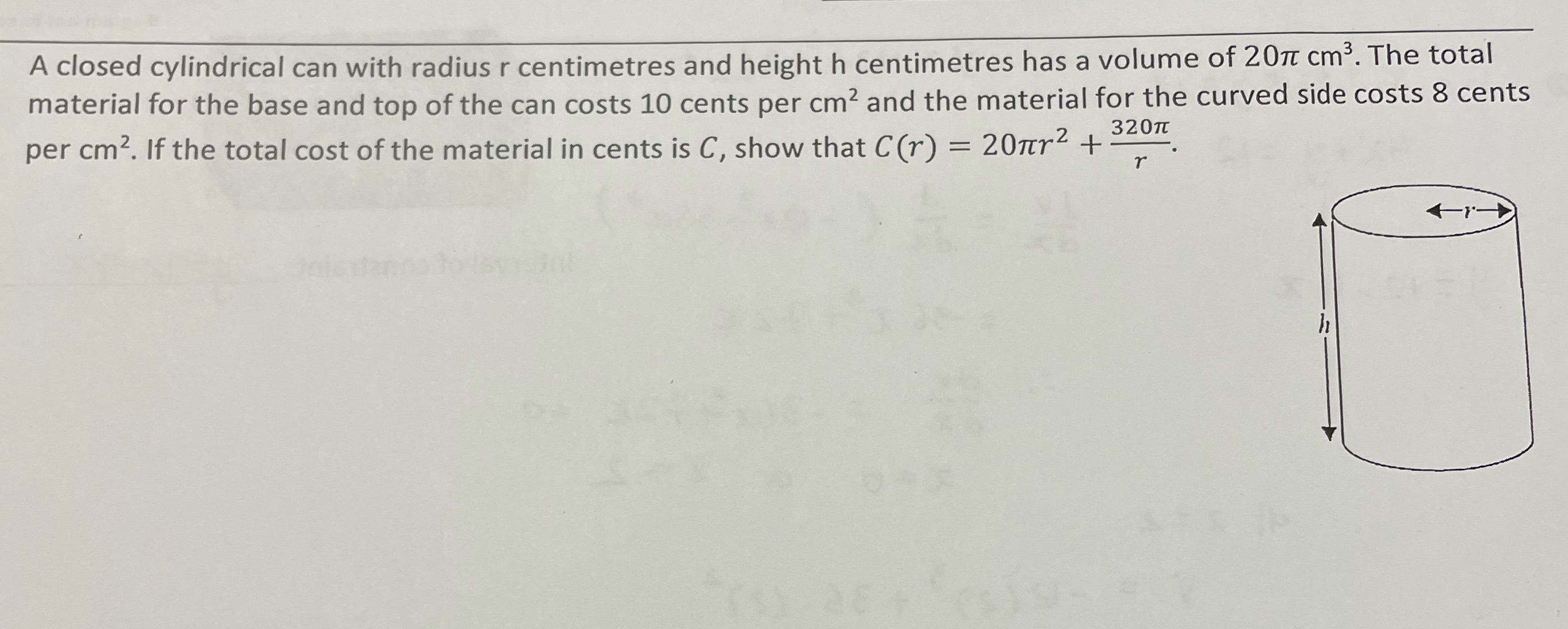 Answer the following question A closed cylindrical can with radius r centimetres