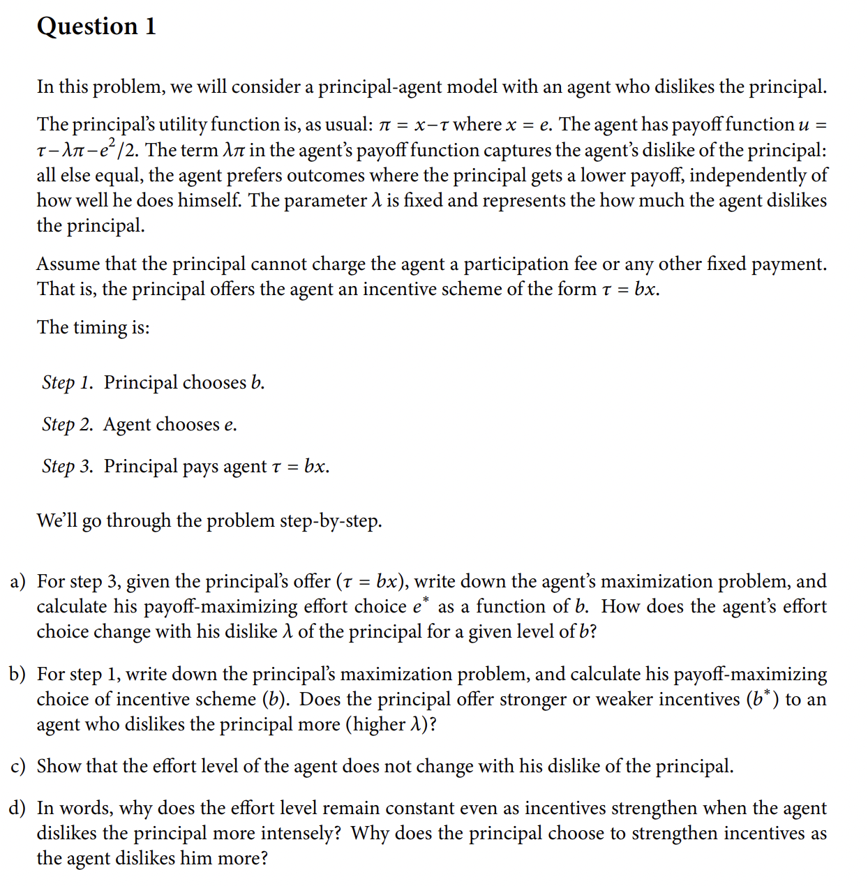  Question 1 In this problem, we will consider a principal-agent model