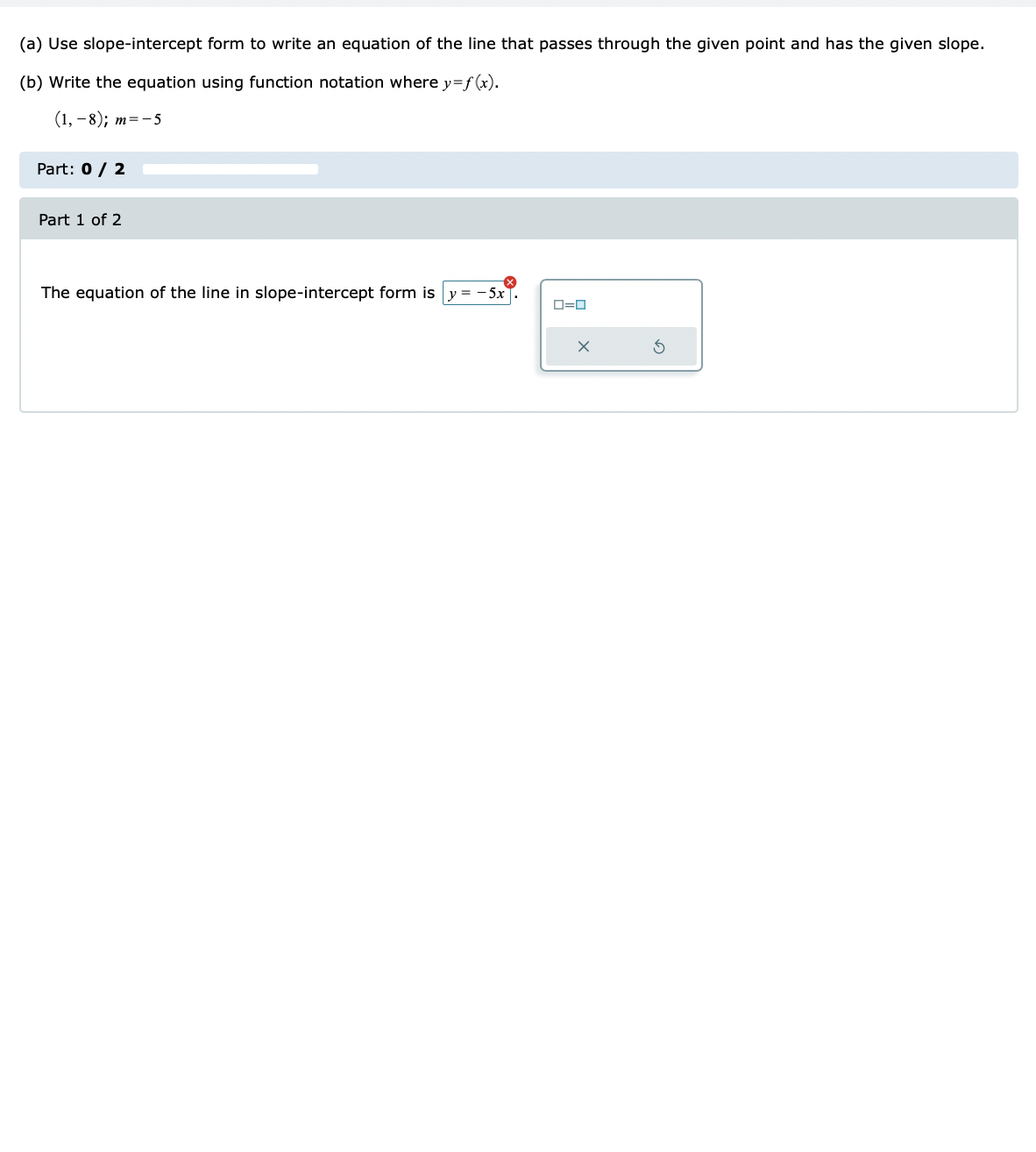 pair. x-intercept(s): (0,0) 0,0,... y-intercept(s): X 5(a) Write the equation in slope-intercept