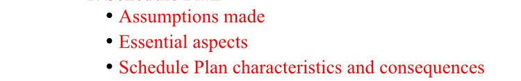 Assumptions made Essential aspects Schedule Plan characteristics and consequences