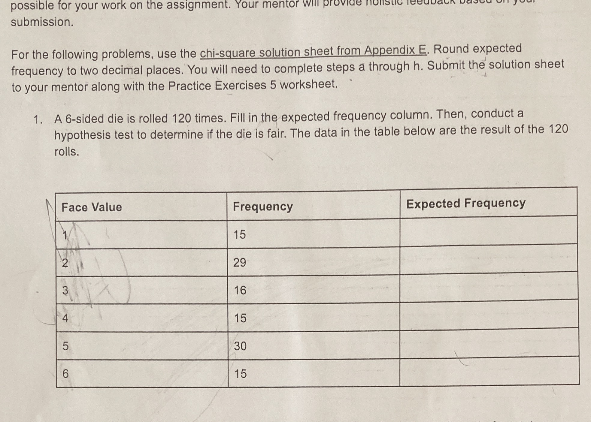  possible for your work on the assignment. Your mentor will provide