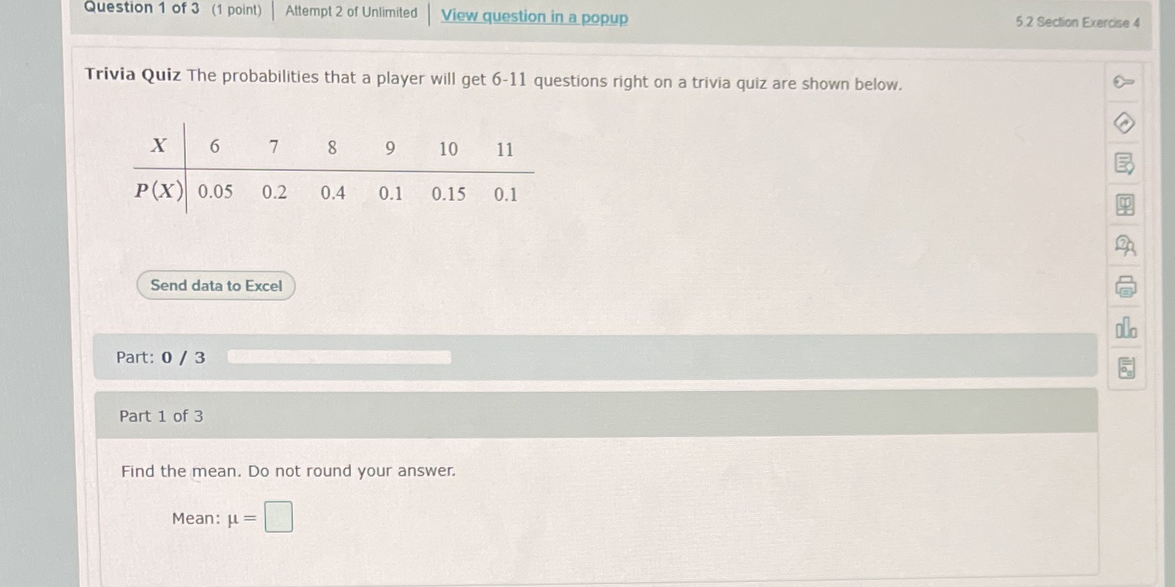 Find the mean The variance The standard deviation Question 1 of 3