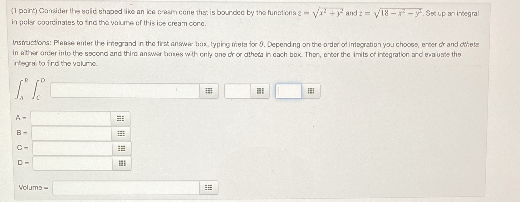  (1 point) Consider the solid shaped like an ice cream cone