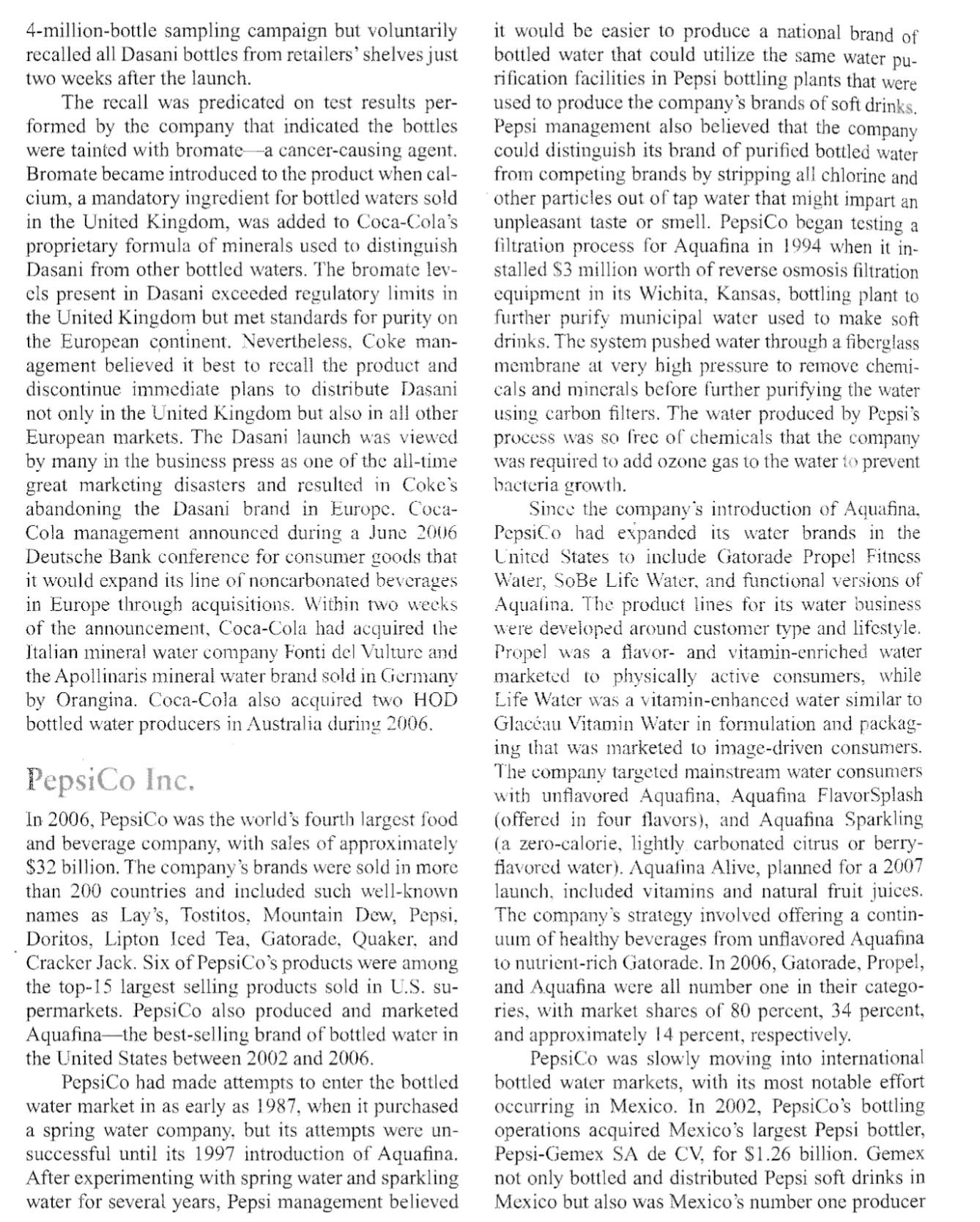 soft drink market declined by 0.6 percent. Industry analysts expected the carbonated