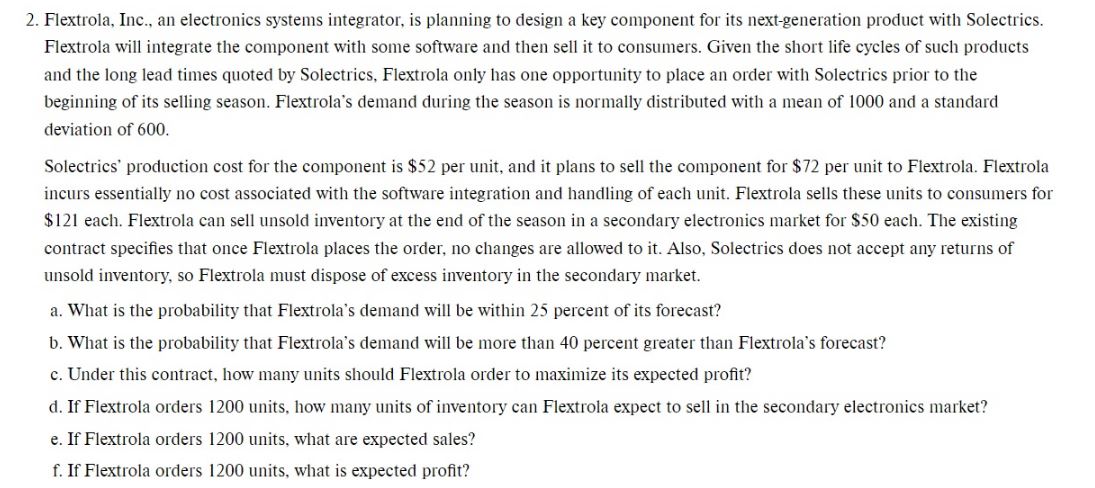 2. Flextrola, Inc., an electronics systems integrator, is planning to design