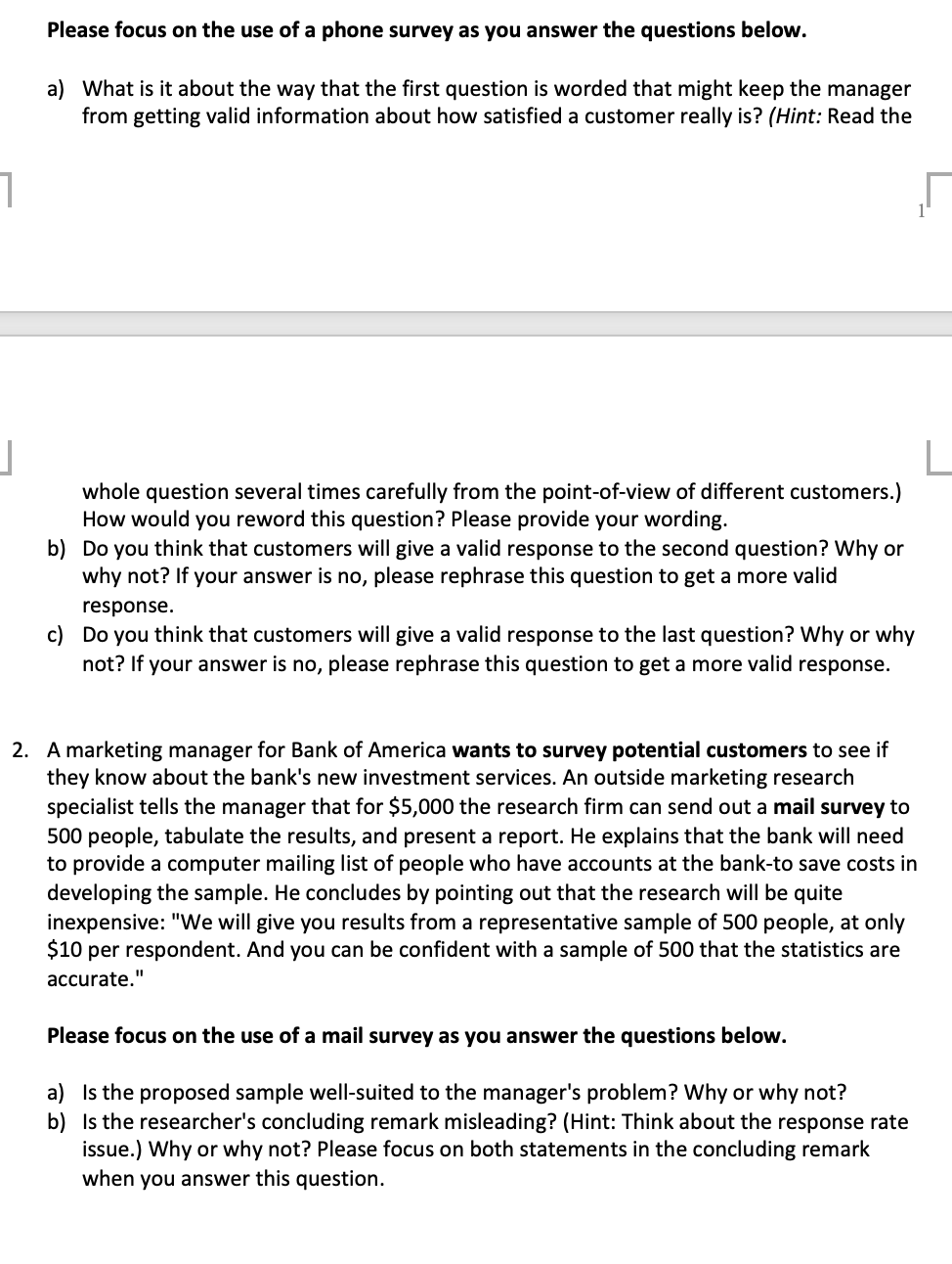 involve marketing research. You are sked to identify and comment about the