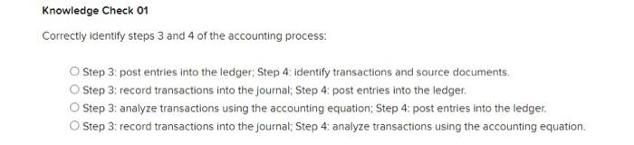ACCT203-DL1 Knowledge Check 01 Correctly identify steps 3 and 4 of the