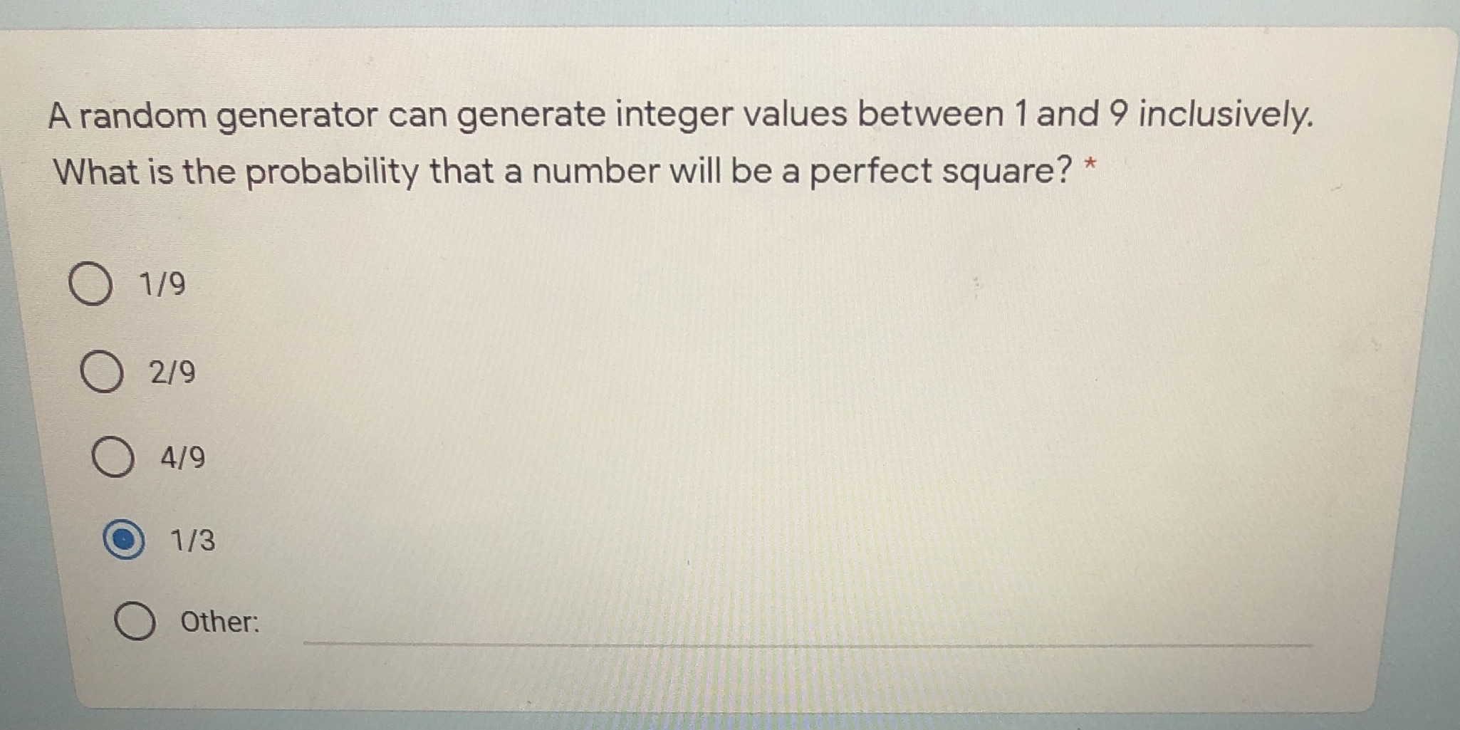 A random generator can generate integer values between 1 and 9